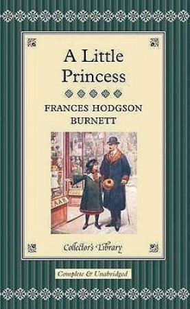 Collector's Library: A Little Princess by Frances H Burnett