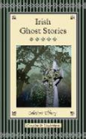 Collector's Library: Irish Ghost Stories by Various