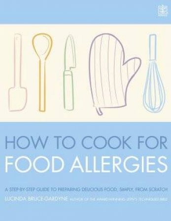 How to Cook for Food Allergies by Lucinda Bryce-Gardine