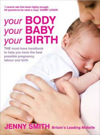 Your Body, Your Baby, Your Birth by Jenny Smith