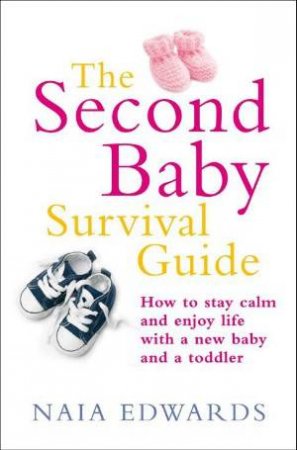 The Second Baby Survival Guide by Naia Edwards