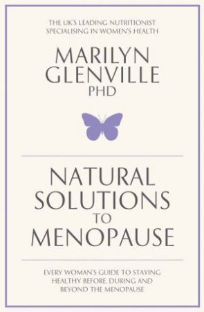 Natural Solutions to Menopause by Marilyn Glenville