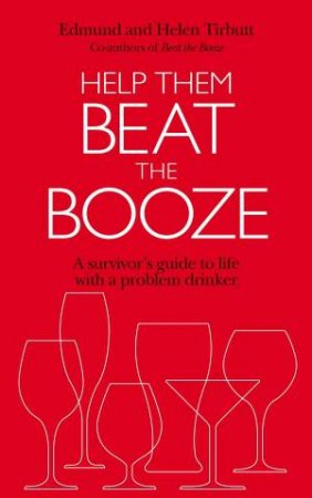 Help Them Beat the Booze by Edmund Tirbutt