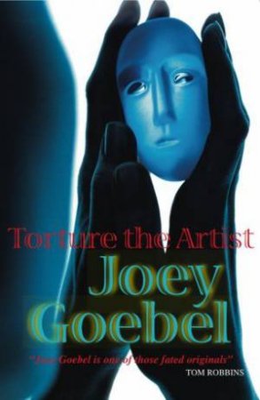 Torture the Artist by GOEBEL JOEY