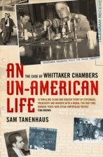 Unamerican Life An the Case of Whittaker Chambers