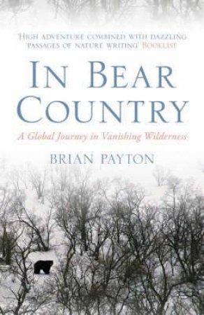 In Bear Country by PAYTON BRIAN