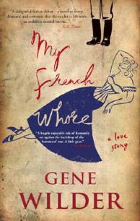 My French Whore: a Love Story by WILDER GENE