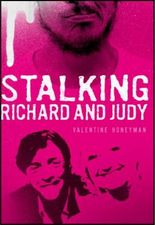 Stalking Richard and Judy by HONEYMAN VALENTINE