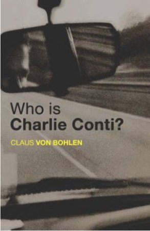 Who Is Charlie Conti? by BOHLEN CLAUS VON