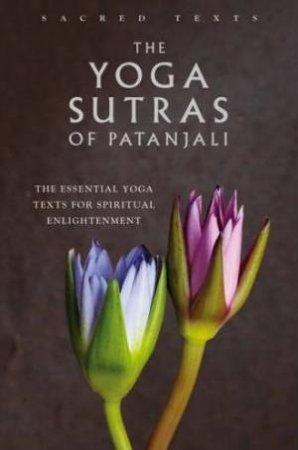 Sacred Texts: The Yoga Sutras Of Patanjali by Swami Vivekananda