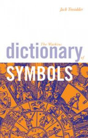 Watkings Dictionary of Symbols by Jack Tresidder