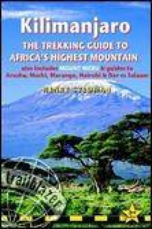 Kilimanjaro: The Trekking Guide to Africa's Highest Mountain, 3rd Ed by Henry Stedman