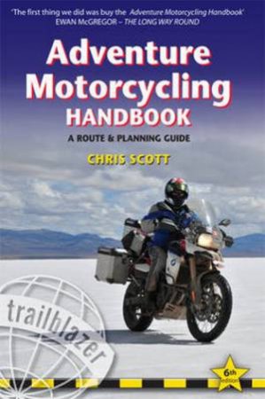 Trailblazer Guide: Adventure Motorcycling Handbook by Chris Scott