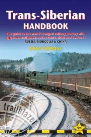 Trailblazer Guide: Trans-Siberian Handbook (9th Edition) by Bryn Thomas