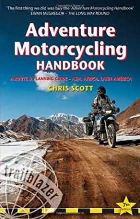 Adventure Motorcycling Handbook (7th Edition) by Chris Scott