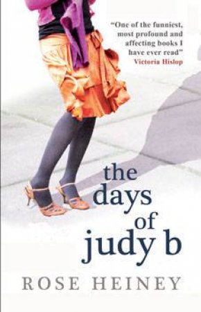 The Days Of Judy B by Rose Heiney