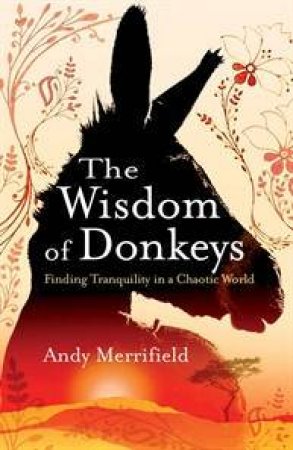 The Wisdom Of Donkeys by Andy Merrifield