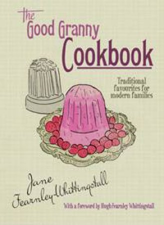 Good Granny Cookbook by J Fearnley-Whittingstall