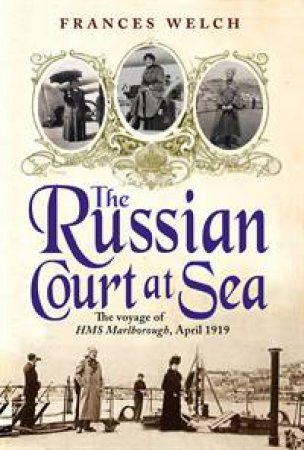 The Russian Court at Sea by Frances Welch