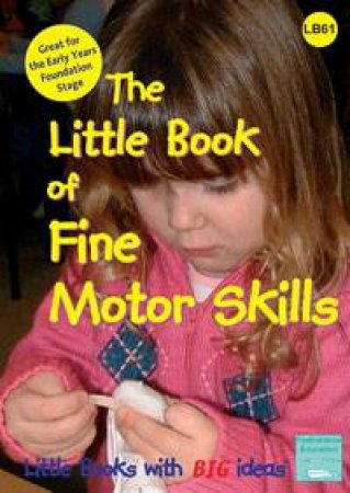 Little Book of Fine Motor Skills by Sally Featherstone