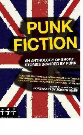 Punk Fiction: An Anthology of Short Stories Inspired By Punk by Various