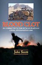 Blood Clot In Combat with the Patrols Platoon 3 Para Afghanistan 2006