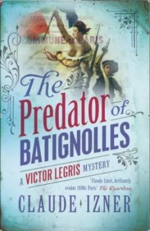 Predator of Batignolles: Victor Legris Bk 5 by IZNER CLAUDE