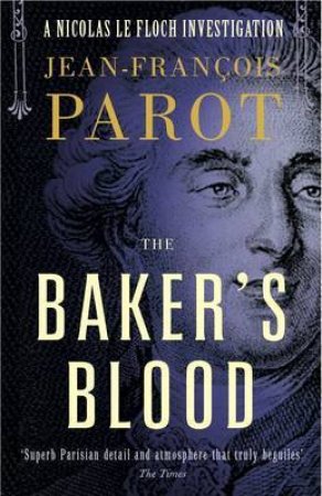 Baker's Blood: Nicolas Le Floch Investigation, Book 6 by PAROT JEAN-FRANCOIS