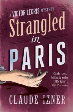 Strangled in Paris: Victor Legris Bk 6 by IZNER CLAUDE