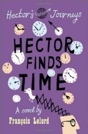 Hector Finds Time by LELORD FRANCOIS