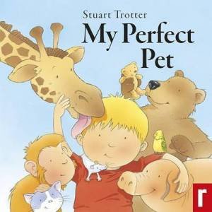 My Perfect Pet by Stuart Trotter