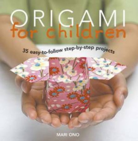 Origami for Children by Mari Ono