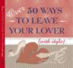 Over 50 Ways to Leave Your Lover