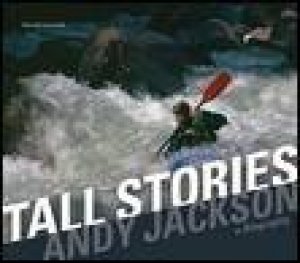 Tall Stories: Andy Jackson A Biography by Ronald Cameron