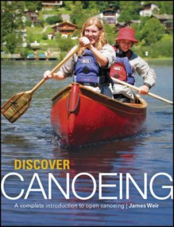 Discover Canoeing by James Weir