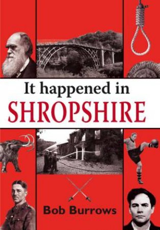 It Happened in Shropshire by BOB BURROWS