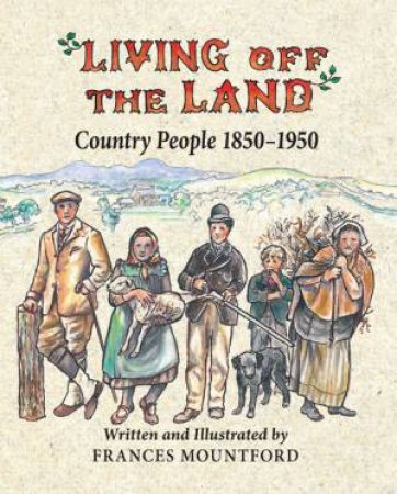 Living off the Land by FRANCES MOUNTFORD