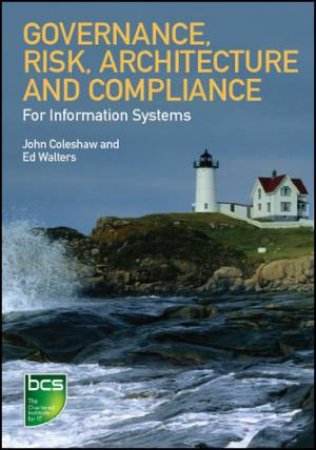 Governance, Risk, Architecture and Compliance for IT Systems by Ed Walters