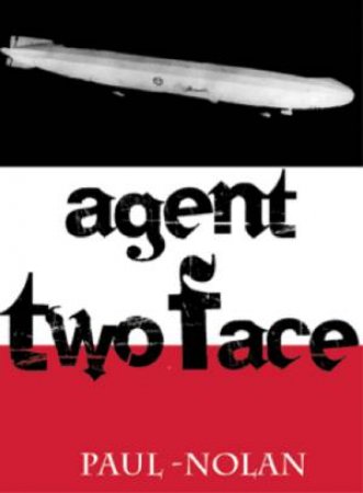 Agent Two Face by Paul Nolan