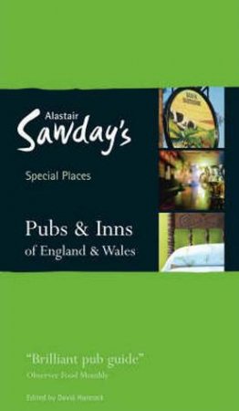 Pubs & Inns Of England & Wales: Special Places To Stay, 5th Ed by Alastair Sawday