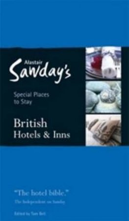 British Hotels and Inns: Special Places to Stay: 2009 by Alastair Sawday