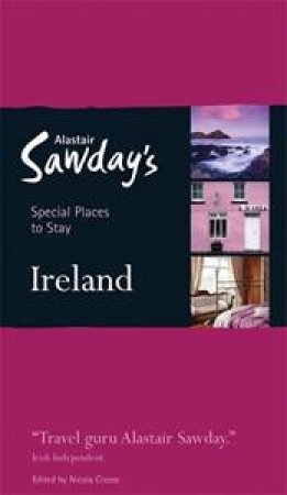 Alastair Sawday's Special Places to Stay: Ireland (7th Edition) by Alastair Sawday