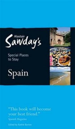 Special Places to Stay: Spain by Alastair Sawday