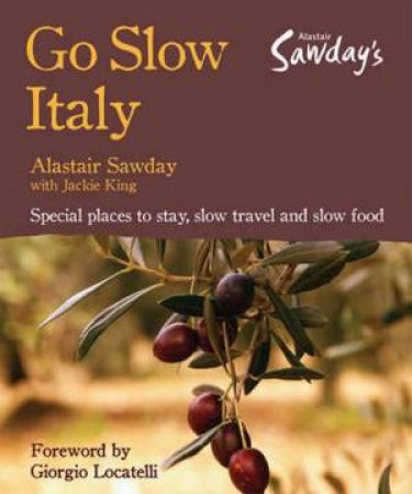 Go Slow Italy by Alastair Sawday & Jackie King