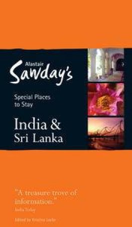 Alastair Sawday's Special Places to Stay: India and Sri Lanka (3rd Edition) by Alastair Sawday