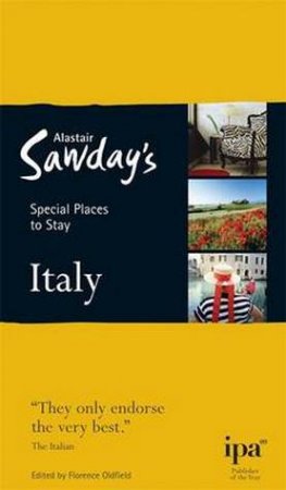 Italy: Special Places to Stay by Alastair Sawday