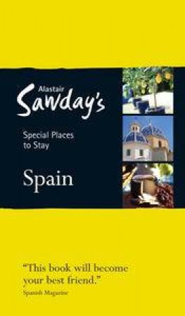 Alastair Sawday's Special Places To Stay: Spain (9th Edition) by Alastair Sawday