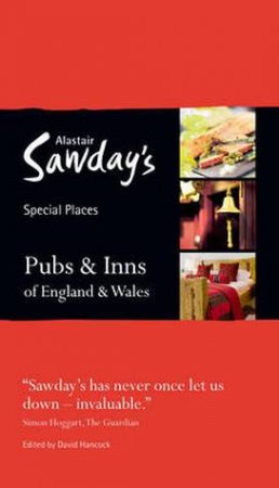 Alastair Sawday's Special Places: Pubs and Inns of England and Wales (10th Edition) by Alastair Sawday