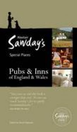 Alastair Sawday's Special Places: Pubs & Inns of England and Wales by David Hancock