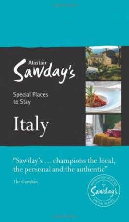 Alastair Sawday's: Italy - 9th Ed by Alastair Sawday